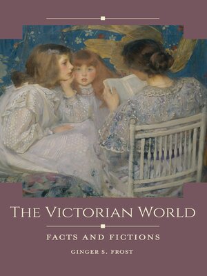 cover image of The Victorian World: Facts and Fictions